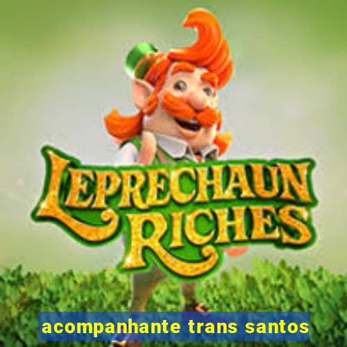 acompanhante trans santos